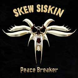 Skew Siskin : Peace Breaker